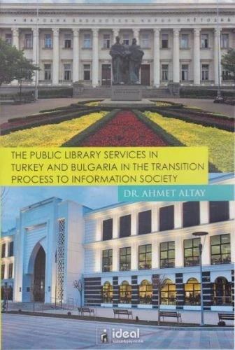 The Public Library Services in Turkey and Bulgaria in The Transition Process To Information Society ürün görseli