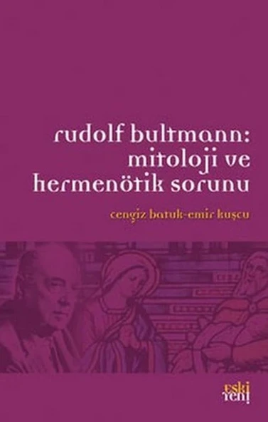 Rudolf Bultmann: Mitoloji ve Hermenötik Sorunu ürün görseli