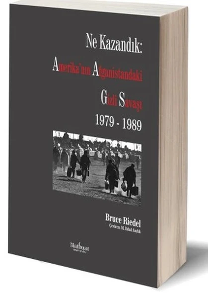 Ne Kazandık: Amerika’nın Afganistan’daki Gizli Savaşı 1979-1989 ürün görseli