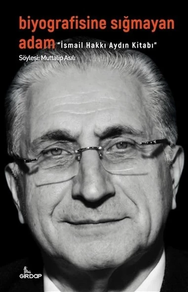 Biyografisine Sığmayan Adam - İsmail Hakkı Aydın Kitabı ürün görseli