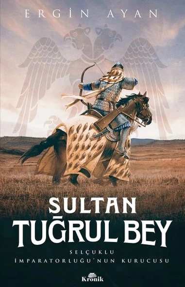 Sultan Tuğrul Bey - Selçuklu İmparatorluğu’nun Kurucusu ürün görseli