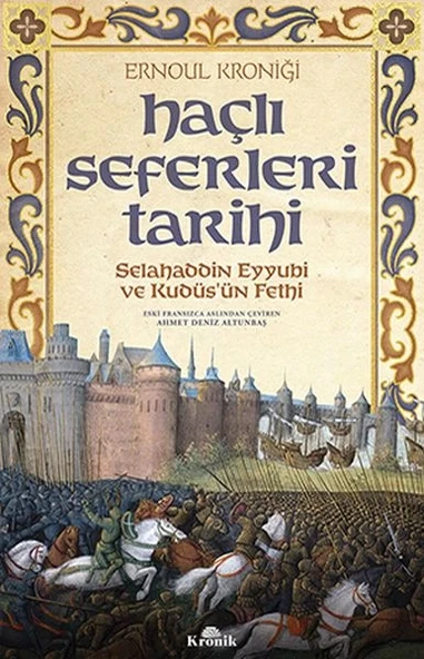 Haçlı Seferleri Tarihi - Selahaddin Eyyübi ve Kudüsün Fethi ürün görseli