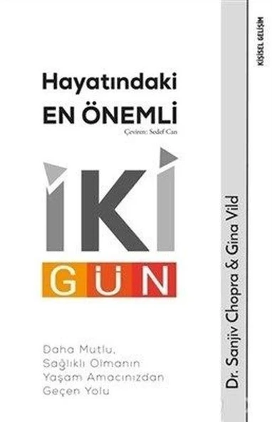 Hayatındaki En Önemli İki Gün - Daha Mutlu, Sağlıklı Olmanın Yaşam Amacınızdan Geçen Yolu ürün görseli