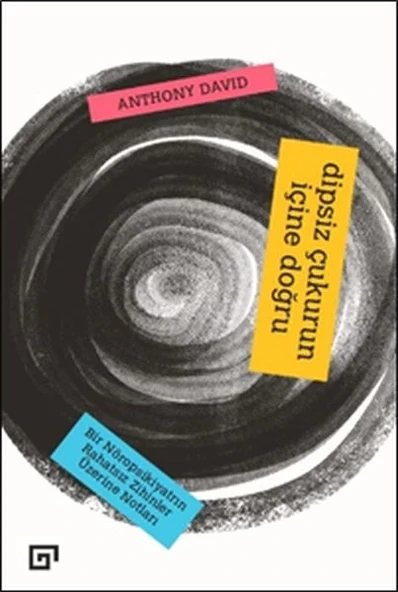 Dipsiz Çukurun İçine Doğru: Bir Nöropsikiyatrın Rahatsız Zihinler Üzerine Notları ürün görseli