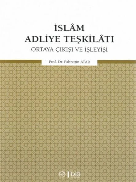İslam Adliye Teşkilatı - Ortaya Çıkışı ve İşleyişi ürün görseli