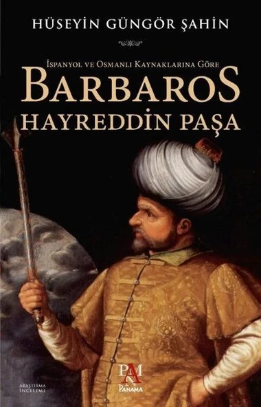 İspanyol ve Osmanlı Kaynaklarına Göre Barbaros Hayreddin Paşa ürün görseli