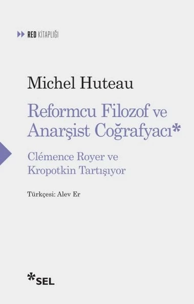 Reformcu Filozof ve Anarşist Coğrafyacı - Clemence Royer ve Kropotkin Tartışıyor ürün görseli