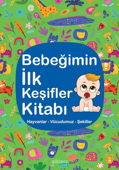 Bebeğimin İlk Keşifler Kitabı - Hayvanlar – Vücudumuz – Şekiller ürün görseli 1