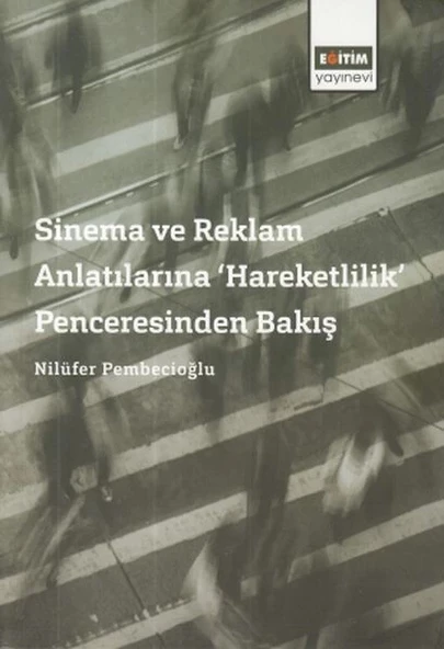 Sinema ve Reklam Anlatılarına 'Hareketlilik' Penceresinden Bakış ürün görseli