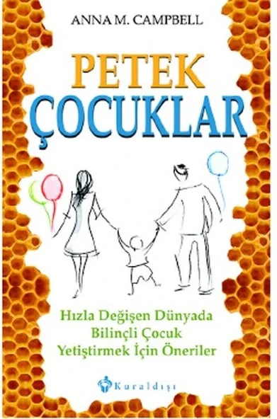 Petek Çocuklar  Hızla Değişen Dünyada Bilinçli Çocuk Yetiştirmek İçin Öneriler ürün görseli