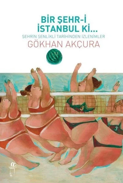 Bir Şehr-i İstanbul Ki... - Şehrin Şenlikli Tarihinden İzlenimler ürün görseli
