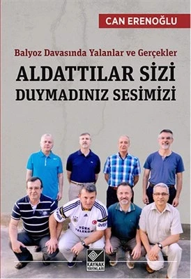 Aldattılar Sizi Duymadınız Sesimizi  Balyoz Davasında Yalanlar ve Gerçekler ürün görseli