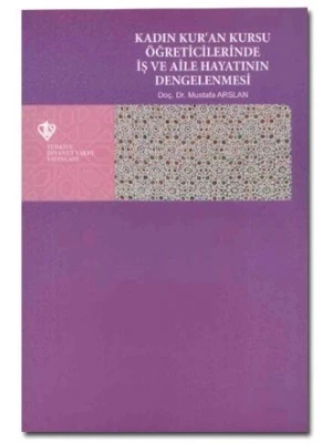 Kadın Kur'an Kursu Öğreticilerinde İş ve Aile Hayatının Dengelenmesi ürün görseli