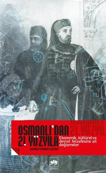 Osmanlı’dan 21. Yüzyıla Ekonomik, Kültürel Ve Devlet Felsefesine Ait Değişmeler ürün görseli