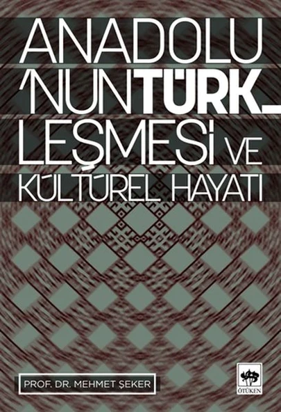 Anadolu’nun Türkleşmesi ve Kültürel Hayatı ürün görseli