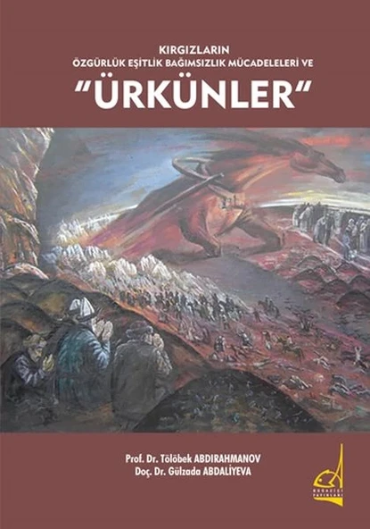Kırgızların Özgürlük Eşitlik Bağımsızlık Mücadeleleri ve Ürkünler ürün görseli 1