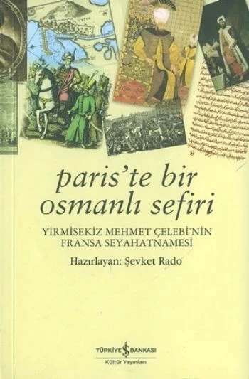 Paris'te Bir Osmanlı Sefiri / Yirmisekiz Mehmet Çelebi'nin Fransa Seyahatnamesi ürün görseli