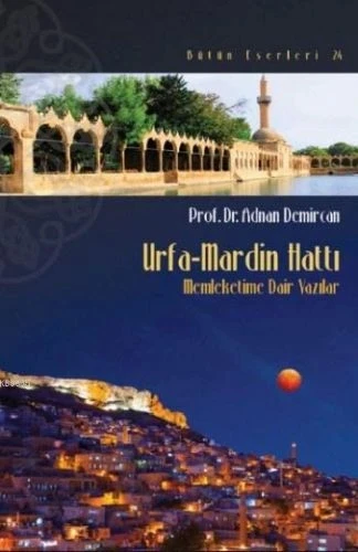 Urfa-Mardin Hattı - Memleketime Dair Yazılar ürün görseli