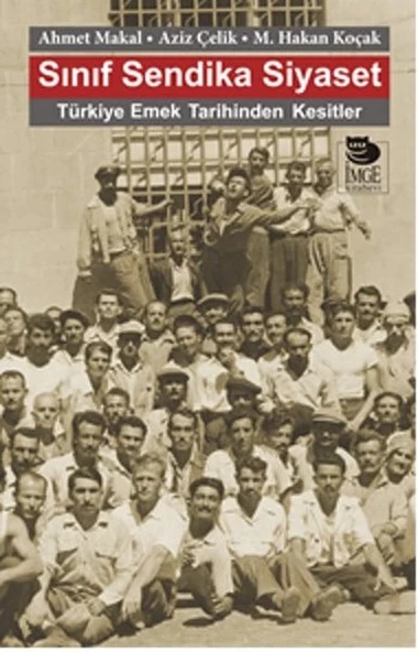 Sınıf Sendika Siyaset  Türkiye Emek Tarihinden Kesitler ürün görseli