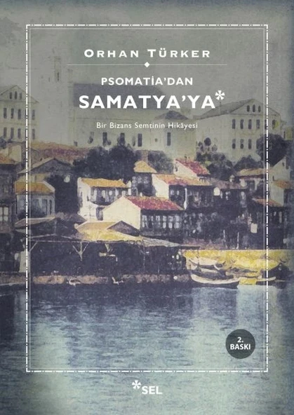 Psomati'dan Samatya'ya - Bir Bizans Semtinin Hikayesi ürün görseli