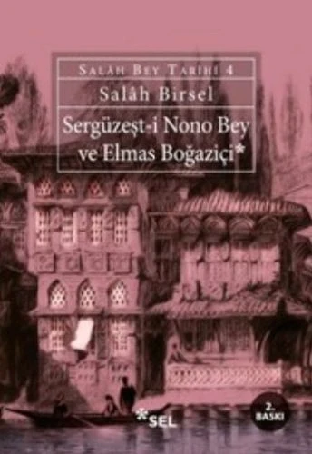 Sergüzeşt-i Nono Bey ve Elmas Boğaziçi - Salah Bey Tarihi 4 ürün görseli