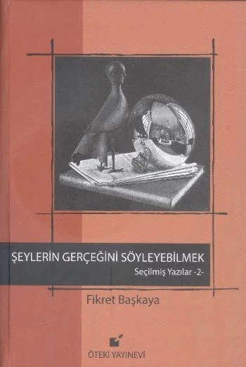 Şeylerin Gerçeğini Söyleyebilmek / Seçilmiş Yazılar 2 ürün görseli