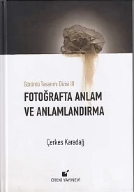 Görüntü Tasarımı Dizisi 3 - Fotoğrafta Anlam ve Anlamlandırma (Ciltli) ürün görseli