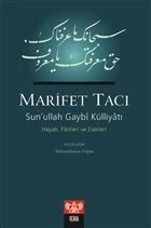 Marifet Tacı - Sun’ullah Gaybi Külliyatı Hayatı, Fikirleri ve Eserleri ürün görseli