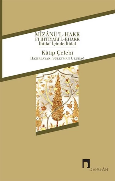 Mizanü'l-Hakk fi İhtiyari'l-Ehakk  İhtilaf İçinde İtidal ürün görseli