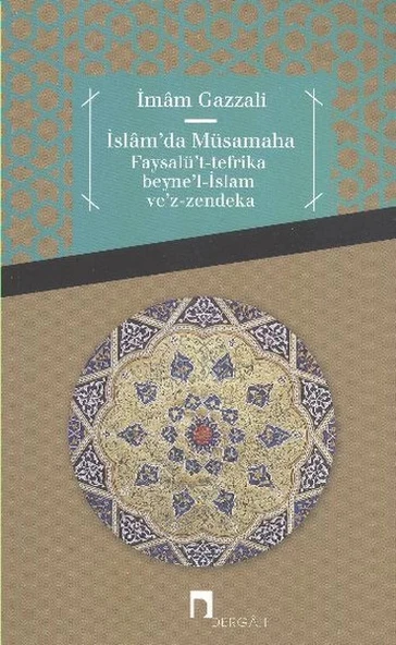 İslam'da Müsamaha  Faysalü't-Tefrika Beyne'l-İslam Ve'z-Zendeka ürün görseli
