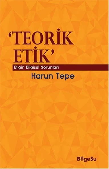 Teorik Etik  Etiğin Bilgesel Sorunları ürün görseli