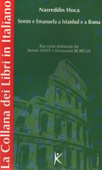 Nasreddin Hoca Semin e Emanuela a Istanbul e a Roma La Collana dei Libri in Italiano  Volume 2 ürün görseli