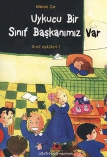 Uykucu Bir Sınıf Başkanımız Var - Sınıf Öyküleri 1 ürün görseli
