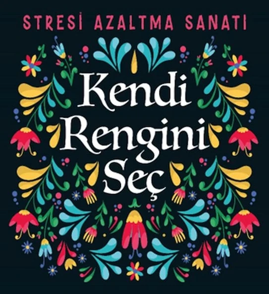 Kendi Rengini Seç - Stresi Azaltma Sanatı ürün görseli