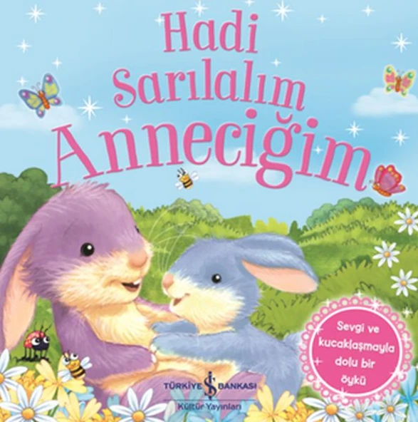 Hadi Sarılalım Anneciğim - Sevgi ve Kucaklaşmayla Dolu Bir Öykü ürün görseli