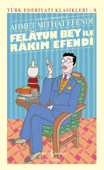 Felâtun Bey ile Rakım Efendi (Günümüz Türkçesiyle) - Türk Edebiyatı Klasikleri (Ciltli) ürün görseli