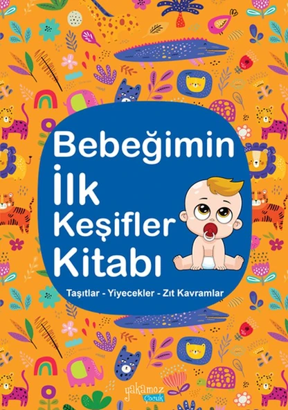 Bebeğimin İlk Keşifler Kitabı - Taşıtlar – Yiyecekler – Zıt Kavramlar ürün görseli