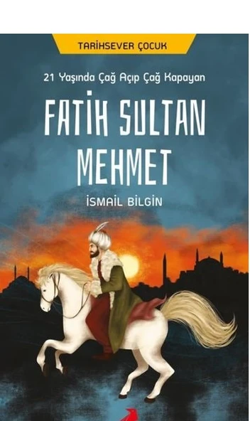 21 Yaşında Çağ Açıp Çağ Kapayan Fatih Sultan Mehmet ürün görseli