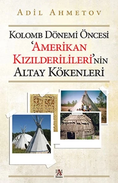Kolomb Dönemi Öncesi 'Amerikan Kızılderilileri'nin Altay Kökenleri ürün görseli
