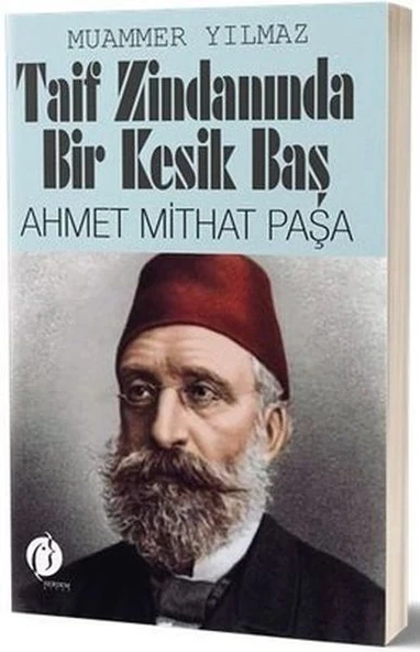 Taif Zindanında Bir Kesik Baş - Ahmet Mithat Paşa ürün görseli