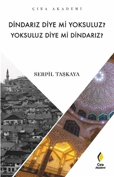 Dindarız Diye Mi Yoksuluz? Yoksuluz Diye Mi Dindarız? ürün görseli