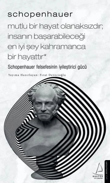 Schopenhauer-Mutlu Bir Hayat Olanaksızdır; İnsanın Başarabileceği En İyi Şey Kahramanca Bir Hayattır ürün görseli