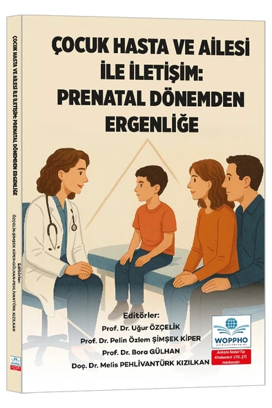 Çocuk Hasta ve Ailesi İle İletişim: Prenatal Dönemden Ergenliğe ürün görseli 1