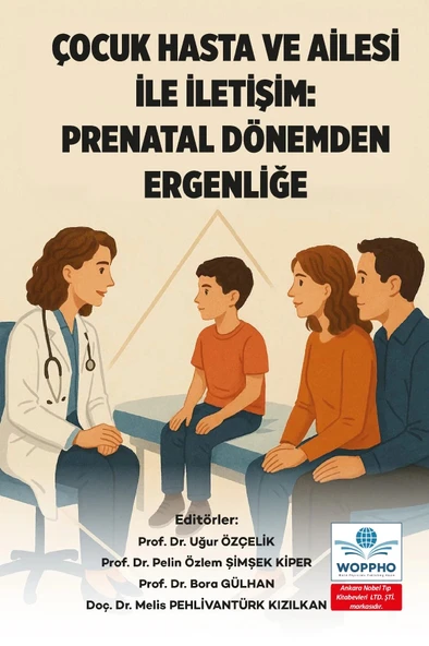 Çocuk Hasta ve Ailesi İle İletişim: Prenatal Dönemden Ergenliğe - Resim 2