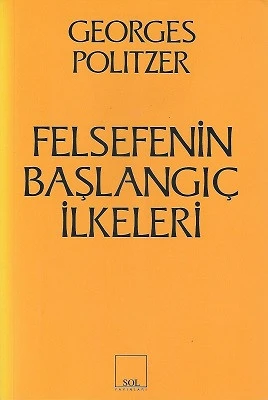 Felsefenin Başlangıç İlkeleri Georges Politzer Sol Yayınları - Kargo Gönderimi Bedava