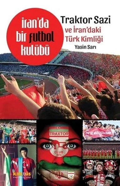 İranda Bir Futbol Kulübü Traktor Sazi Ve İrandaki Türk Kimliği ürün görseli