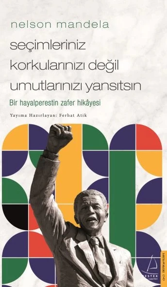 Nelson Mandela-Seçimleriniz Korkularınızı Değil Umutlarınızı Yansıtsın ürün görseli