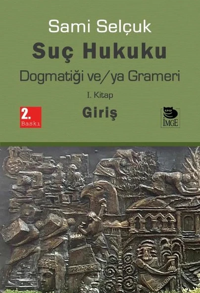 Suç Hukuku Dogmatiği ve/ya Grameri I. Kitap - Giriş ürün görseli