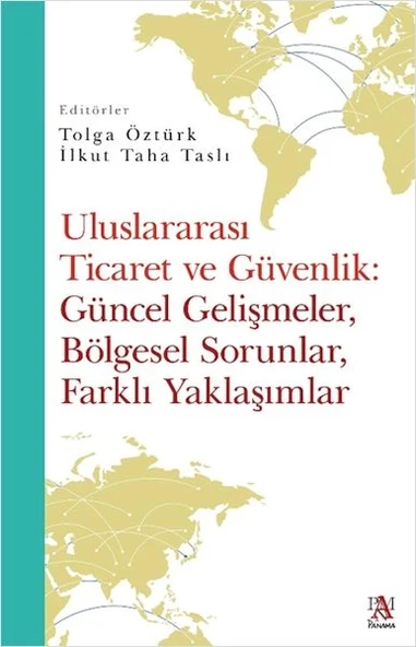 Uluslararası Ticaret Ve Güvenlik: Güncel Gelişmeler, Bölgesel Sorunlar, Farklı Yaklaşımlar ürün görseli