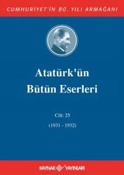 Atatürk'ün Bütün Eserleri Cilt 25 (1931 - 1932) ürün görseli